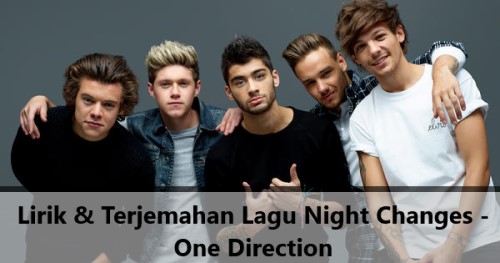 Lirik & Terjemahan Lagu Night Changes – One Direction