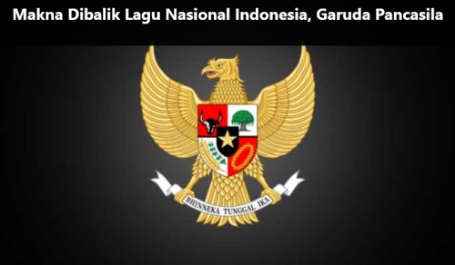 Makna Dibalik Lagu Nasional Indonesia, Garuda Pancasila